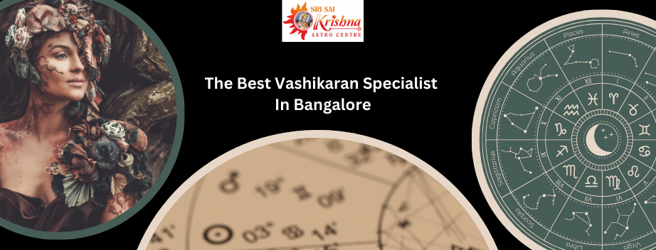best vashikaran specialist in bangalore